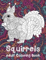 Squirrels - Adult Coloring Book ??? B087SFM9R4 Book Cover