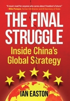 The Final Struggle: Inside China's Global Strategy 1788692756 Book Cover