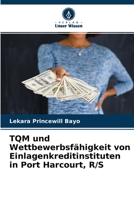 TQM und Wettbewerbsf�higkeit von Einlagenkreditinstituten in Port Harcourt, R/S 6204143379 Book Cover