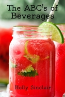 The ABC's of Beverages 1544264569 Book Cover