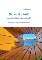 Det er så dansk - so macht Dänisch lernen Spaß: - alphabetisch angeordnete Wörterliste (German Edition) 3384005406 Book Cover