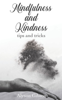 Mindfulness and kindness: tips and tricks B08N3H1M7H Book Cover