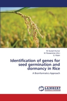 Identification of genes for seed germination and dormancy in Rice: A Bioinformatics Approach 3659491799 Book Cover