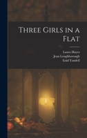 Three Girls in a Flat 101774582X Book Cover