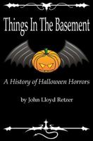 Things in the Basement: A History of Halloween Horrors 1481896318 Book Cover