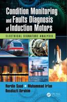 Condition Monitoring and Faults Diagnosis of Induction Motors: Electrical Signature Analysis 0815389957 Book Cover