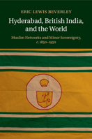 Hyderabad, British India, and the World 1107463084 Book Cover