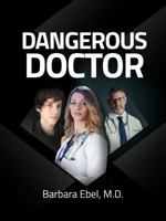 Dangerous Doctor : A Medical Thriller 1732446644 Book Cover