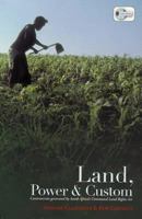 Land, Power, and Custom: Controversies Generated by South Africa's Communal Land Rights Act 0821418734 Book Cover