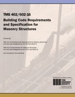 TMS 402/602 Building Code Requirements and Specification for Masonry Structures, 2016 1929081529 Book Cover