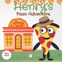 Henry's Pizza Adventure: Children's picture book about a slice of pizza. B0CKMH8TVB Book Cover