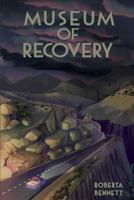 Museum of Recovery 1500538205 Book Cover