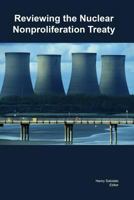 Reviewing the Nuclear Nonproliferation Treaty 1984059262 Book Cover