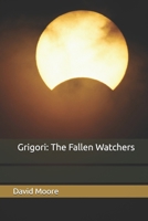 Grigori: The Fallen Watchers B0FHWGN3N7 Book Cover