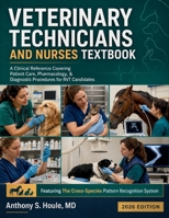 Veterinary Technicians and Nurses Textbook 2026: A Clinical Reference Covering Patient Care, Pharmacology, & Diagnostic Procedures for RVT Candidates B0HCZTJQW3 Book Cover