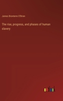 The rise, progress, and phases of human slavery 9357926690 Book Cover