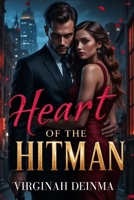 HEART OF THE HITMAN: Love Was the Deadliest Contract B0F6ZRR5Q3 Book Cover