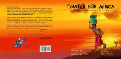 Water for Africa: Bringing Hope and Love to a Thirsty Nation 0995449538 Book Cover