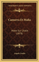 Camorra Et Mafia: Notes Sur L'Italie (1878) 1165349175 Book Cover