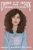 Dying on The Inside and Suffocating on The Outside 1734070498 Book Cover