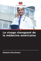 Le visage changeant de la médecine américaine (French Edition) 6630030206 Book Cover