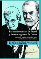 Las tres instancias de Freud y los tres registros de Lacan: Razones de una discontinuidad entre ambas teor?as psicoanal?ticas B09BLB9TJS Book Cover
