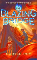 The Blazing Bridge 1477827064 Book Cover