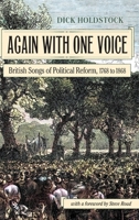 Again With One Voice: British Songs of Political Reform, 1768 to 1868 1935243802 Book Cover