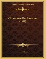 Christentum Und Judentum (1898) 1162286288 Book Cover