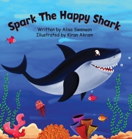Spark the Happy Shark B0BZQV359J Book Cover