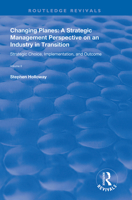 Changing Planes: A Strategic Management Perspective on an Industry in Transition 1138615854 Book Cover