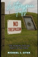 Witherspoon Falls: The Powers That Be (Witherspoon Falls - A Screenplay Saga) B0F7KPSTZ5 Book Cover