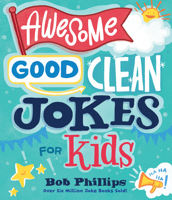 Awesome Good Clean Jokes for Kids 1565070623 Book Cover