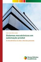 Sistemas mecatrônicos em automação predial: A mecatrônica no dia a dia das pessoas 6202179562 Book Cover