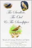 The Swallow, the Owl and the Sandpiper: Words of Courage, Wisdom and Spirit 0956374441 Book Cover