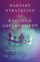 Warfare Strategies for Kingdom Advancement: Discerning the Absalom Spirit and Roots of the Fatherless Generations B0BXMJ8TSR Book Cover