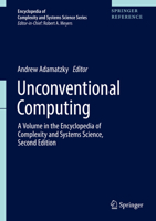 Unconventional Computing: A Volume in the Encyclopedia of Complexity and Systems Science, Second Edition 149396884X Book Cover