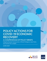 Policy Actions for COVID-19 Economic Recovery: A Compendium of Policy Briefs 9292629255 Book Cover