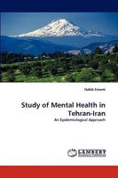 Study of Mental Health in Tehran-Iran: An Epidemiological Approach 3838356667 Book Cover