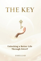 THE KEY: Unlocking a Better Life by Reclaiming Your Connection with the Creator B0H2QDNSSJ Book Cover