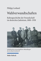 Wahlverwandtschaften: Kulturgeschichte Der Freundschaft Im Deutschen Judentum, 1888-1938 (Schriftenreihe Wissenschaftlicher Abhandlungen Des Leo Baeck Instituts, 85) 3161619757 Book Cover