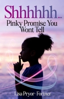 Shhhhhh... Pinky Promise You Won't Tell B0FT1HCCH4 Book Cover