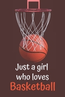 Just a Girl Who Loves Basketball: Basketball Journal-Notebook Gift for Basketball Lovers - for Girls : Lined Notebook Journal (6 X 9 ) 1675583099 Book Cover