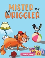 Mister Wriggler 1528913655 Book Cover