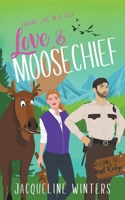 Love & Moosechief 194357118X Book Cover