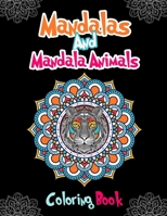 Mandalas And Mandala Animals Coloring Book: For Girls Ages 8-12 1673730442 Book Cover