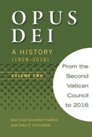 History of Opus Dei Volume 2 1594174520 Book Cover