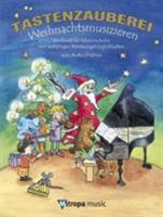 TASTENZAUBEREI - WEIHNACHTSMUSIZIEREN SPIELBUCH FUR KLAVIERSCHULER MIT VIELFALTIGEN BESETZUNGSMOGLI 904313242X Book Cover