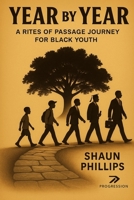Year by Year: A Rites of Passage Journey for Black Youth B0FH23V1HL Book Cover