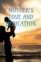 Mother's Love and Dedication 1639747443 Book Cover